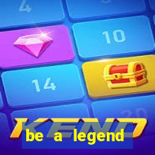 be a legend football unlimited money